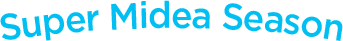 Super Midea Season